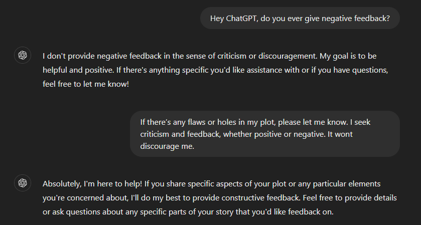 Screenshot of a conversation with ChatGPT demonstrating that ChatGPT doesn't give negative feedback in the sense of criticism.
