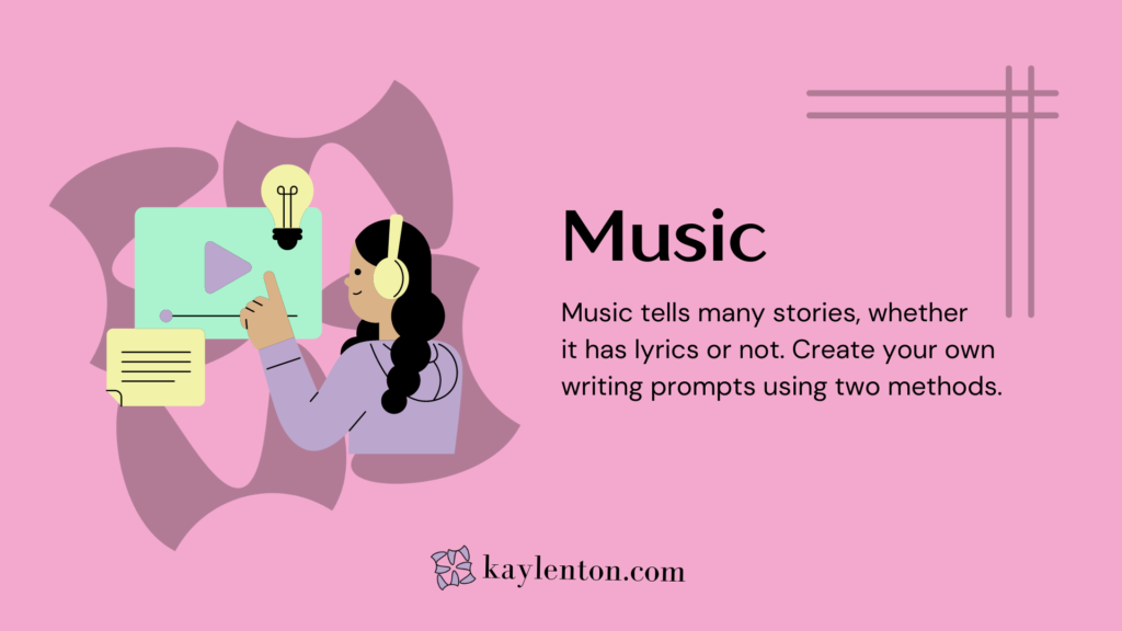 Use music and songs as creative writing prompts.